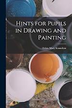 Hints for Pupils in Drawing and Painting 