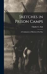 Sketches in Prison Camps: A Continuation of Sketches of the War 