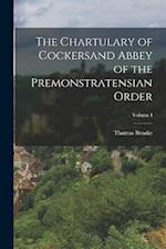 The Chartulary of Cockersand Abbey of the Premonstratensian Order; Volume I 