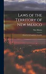 Laws of the Territory of New Mexico: Passed by the Legislative Assembly 