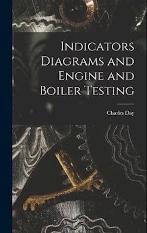 Indicators Diagrams and Engine and Boiler Testing
