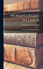 Woman's Right to Labor; or, Low Wages and Hard Work 
