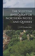 The Scottish Antiquary or Northern Notes and Queries 