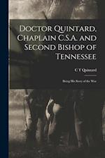Doctor Quintard, Chaplain C.S.A. and Second Bishop of Tennessee: Being His Story of the War 