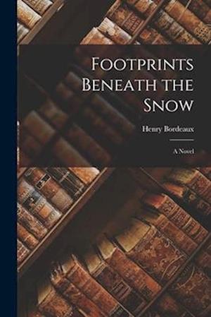 Footprints Beneath the Snow: A Novel