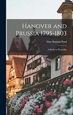 Hanover and Prussia 1795-1803: A Study in Neutrality 