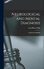 Neurological and Mental Diagnosis: A Manual of Methods 