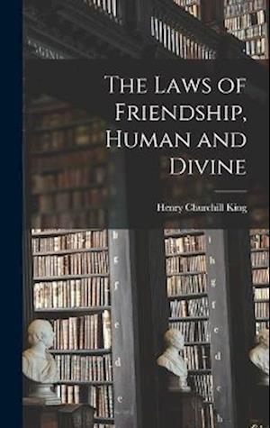 The Laws of Friendship, Human and Divine