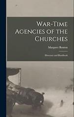War-Time Agencies of the Churches: Directory and Handbook 