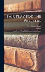 Fair Play for the Workers: Some Sides of Their Maladjustment and the Causes 