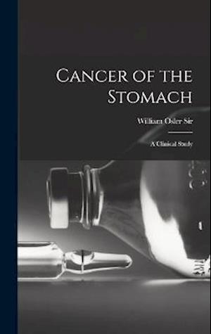 Cancer of the Stomach: A Clinical Study