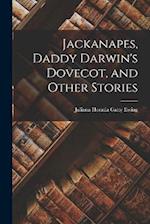 Jackanapes, Daddy Darwin's Dovecot, and Other Stories 