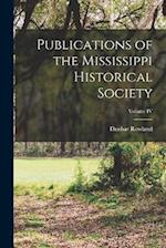 Publications of the Mississippi Historical Society; Volume IV 