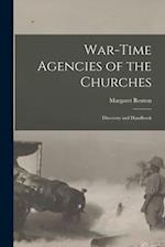 War-Time Agencies of the Churches: Directory and Handbook 