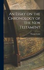 An Essay on the Chronology of the New Testament 