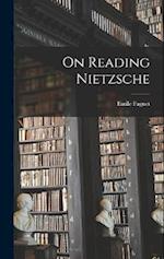 On Reading Nietzsche 