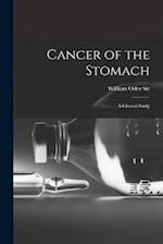 Cancer of the Stomach: A Clinical Study 