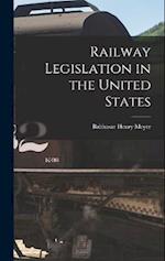 Railway Legislation in the United States 