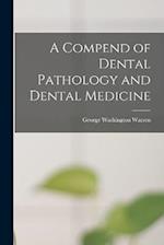 A Compend of Dental Pathology and Dental Medicine 