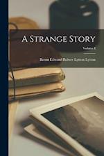 A Strange Story; Volume I 