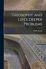 Theosophy and Life's Deeper Problems 