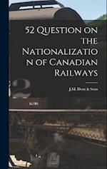 52 Question on the Nationalization of Canadian Railways 