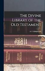 The Divine Library of the old Testament 