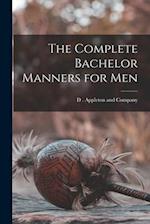 The Complete Bachelor Manners for Men 