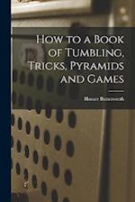 How to a Book of Tumbling, Tricks, Pyramids and Games 