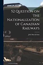 52 Question on the Nationalization of Canadian Railways 