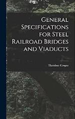 General Specifications for Steel Railroad Bridges and Viaducts 
