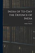 India of To-Day the Defence of India 
