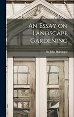 An Essay on Landscape Gardening 