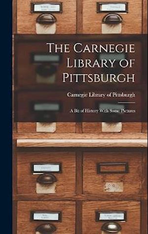 The Carnegie Library of Pittsburgh: A Bit of History With Some Pictures