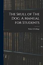 The Skull of The Dog. A Manual for Students 