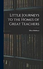 Little Journeys to the Homes of Great Teachers 