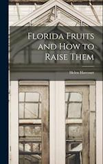 Florida Fruits and how to Raise Them 