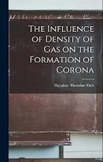 The Influence of Density of Gas on the Formation of Corona 