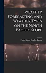 Weather Forecasting and Weather Types on the North Pacific Slope 