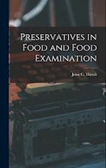 Preservatives in Food and Food Examination 