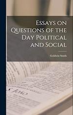 Essays on Questions of the Day Political and Social 