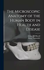 The Microscopic Anatomy of the Human Body in Health and Disease 