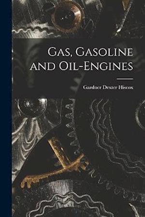 Gas, Gasoline and Oil-engines
