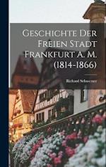 Geschichte der Freien Stadt Frankfurt A. M. (1814-1866)