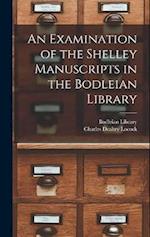 An Examination of the Shelley Manuscripts in the Bodleian Library 