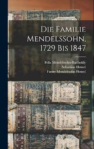 Die Familie Mendelssohn, 1729 bis 1847
