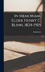 In Memoriam, Elder Henry C. Blinn, 1824-1905 