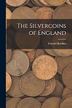 The Silvercoins of England 