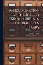 An Examination of the Shelley Manuscripts in the Bodleian Library 