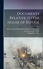Documents Relative to the House of Refuge 